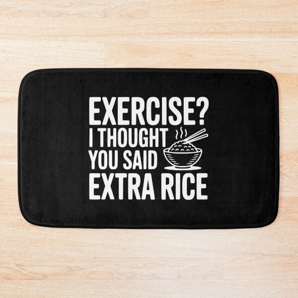 Item preview, Exercise? I Thought You Said Extra Rice designed and sold by Frank Ring.