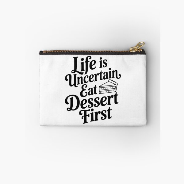 Item preview, Life Is Uncertain Eat Dessert First designed and sold by Frank Ring.