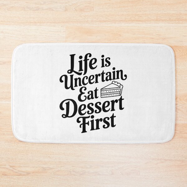 Item preview, Life Is Uncertain Eat Dessert First designed and sold by Frank Ring.