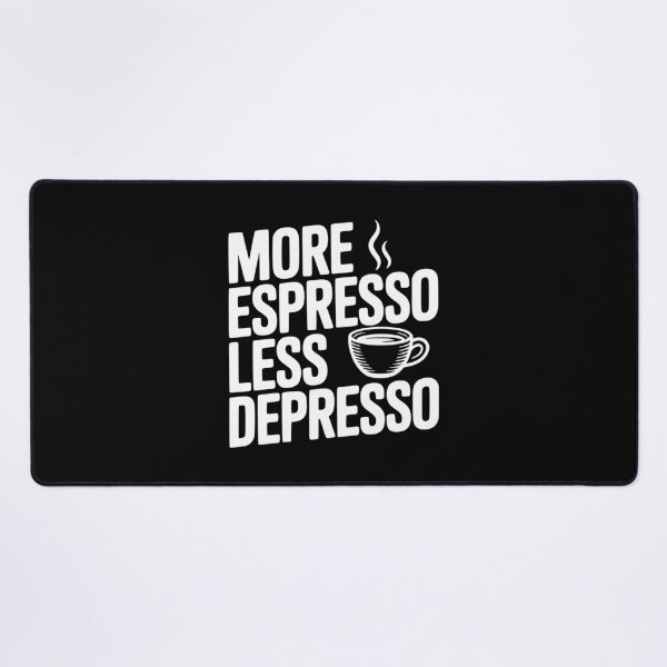 Item preview, More Espresso Less Depresso designed and sold by Frank Ring.