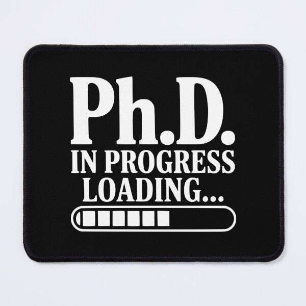 Item preview, Ph.D. In Progress Loading... designed and sold by Frank Ring.