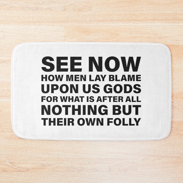 Item preview, Men Blame the Gods for Their Own Folly — The Odyssey Quote (White Version) designed and sold by LiteraryRelics.