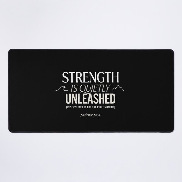 Item preview, Strength Quietly Unleashed Patience Pays designed and sold by artlife4.