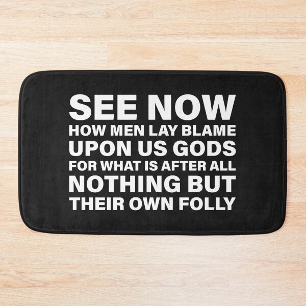 Item preview, Men Blame the Gods for Their Own Folly — The Odyssey Quote (Black Version) designed and sold by LiteraryRelics.
