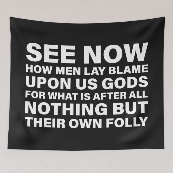 Item preview, Men Blame the Gods for Their Own Folly — The Odyssey Quote (Black Version) designed and sold by LiteraryRelics.