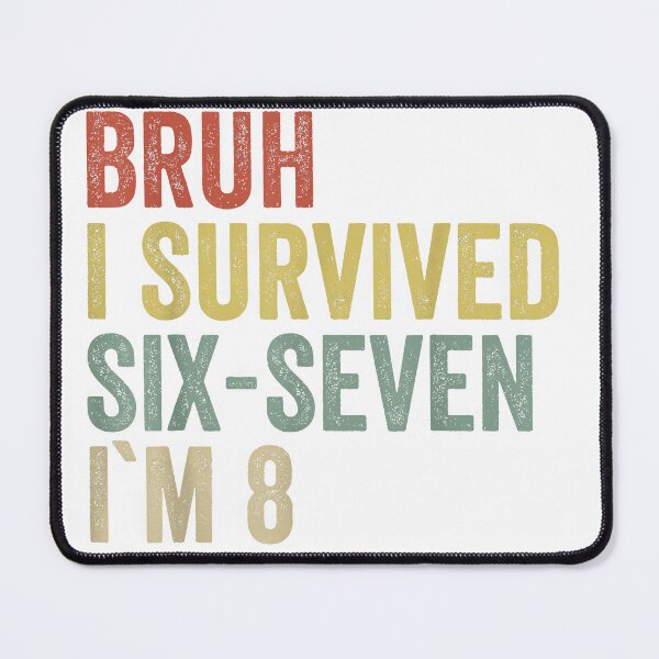 Item preview, Bruh I Survived Six Seven I'm 8 Funny Kids Birthday Design designed and sold by 3liegy.