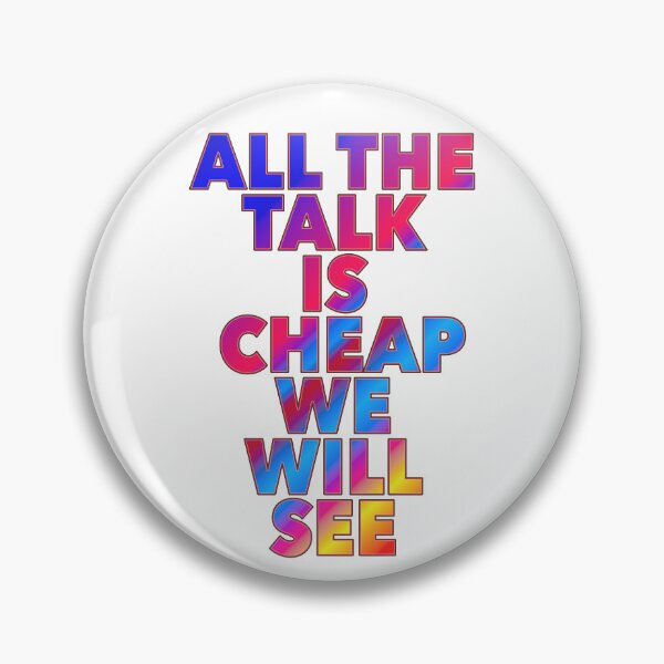 Item preview, All The Talk Is Cheap We Will See designed and sold by ZooStateofMind.