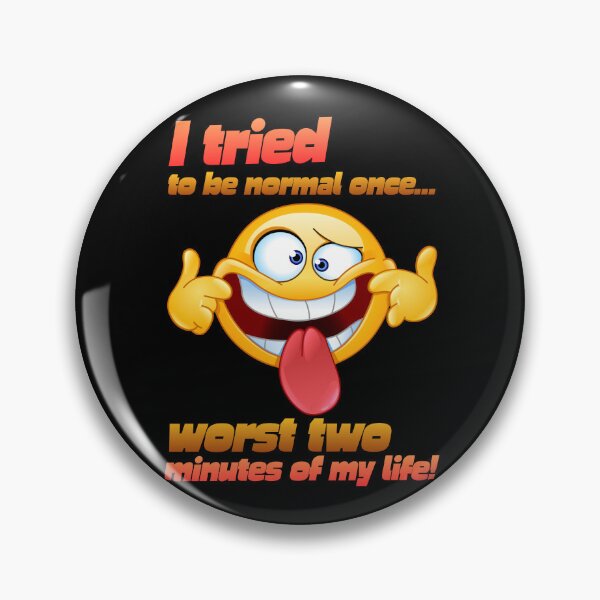 Item preview, I Tried To Be Normal Once... designed and sold by Eranthe Bernardo.