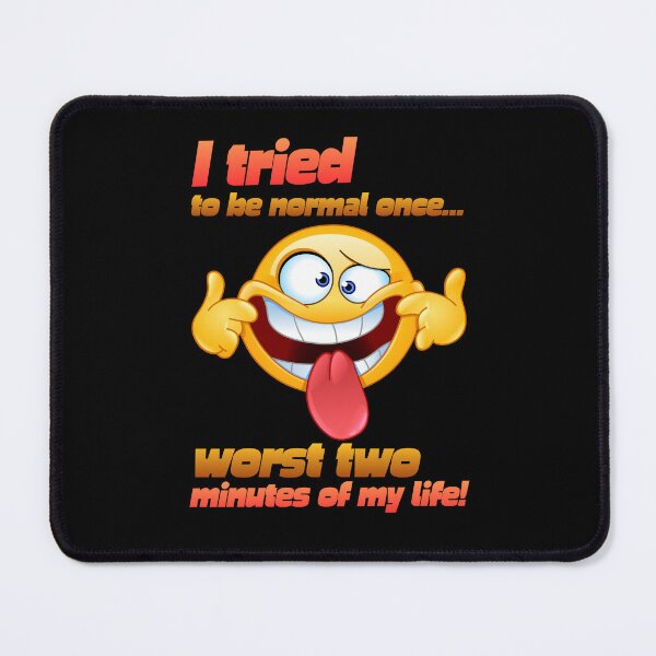 Item preview, I Tried To Be Normal Once... designed and sold by Eranthe Bernardo.