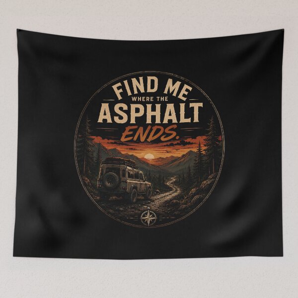 Item preview, Find Me Where The Asphalt Ends - Journey To Freedom designed and sold by CYLIOK.