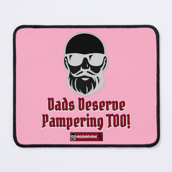 Item preview, Dads Deserve Pampering Too! (Pink) *More Colors Available in Collection designed and sold by OnlyDadsForReal.