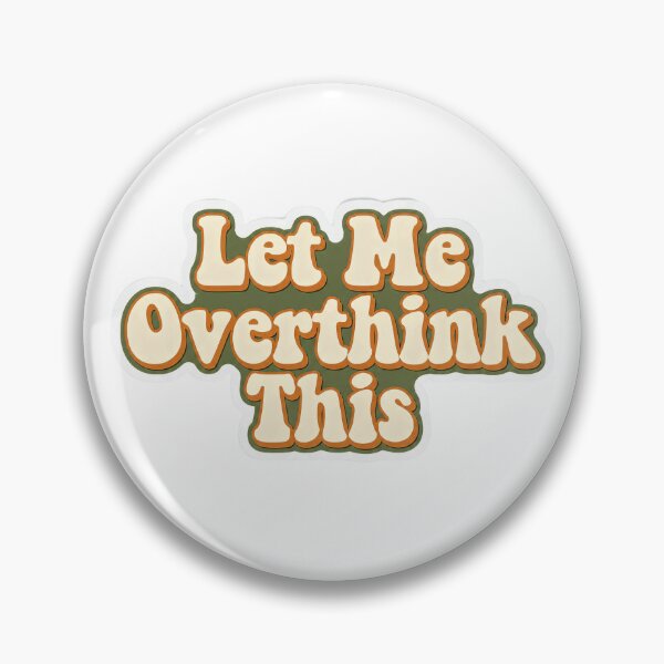 Item preview, Let me oveerthink this. designed and sold by laurierox.