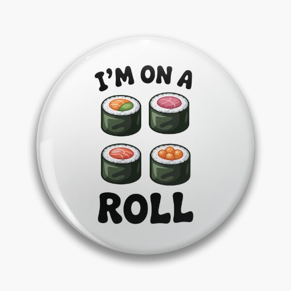 Item preview, Funny Sushi Lover Quote On A Roll designed and sold by KD Merch.
