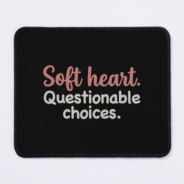 Item preview, Soft Heart Questionable Choices Gay Humor designed and sold by Neofly.Art.