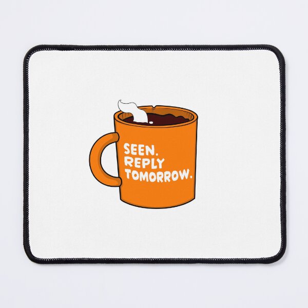 Item preview, Seen. Reply Tomorrow. – Introvert Mood Coffee Mug designed and sold by ben.comictell.