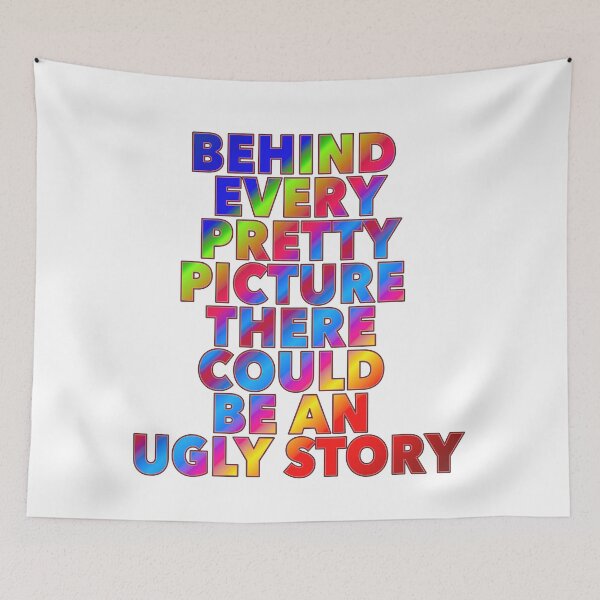 Item preview, Behind Every Pretty Picture There Could Be An Ugly Story designed and sold by ZooStateofMind.