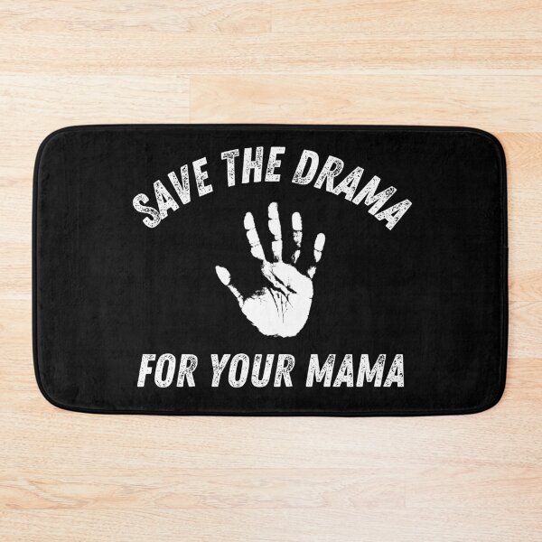 Item preview, Save The Drama For Your Mama White Handprint Funny Sarcastic designed and sold by HYPNK.