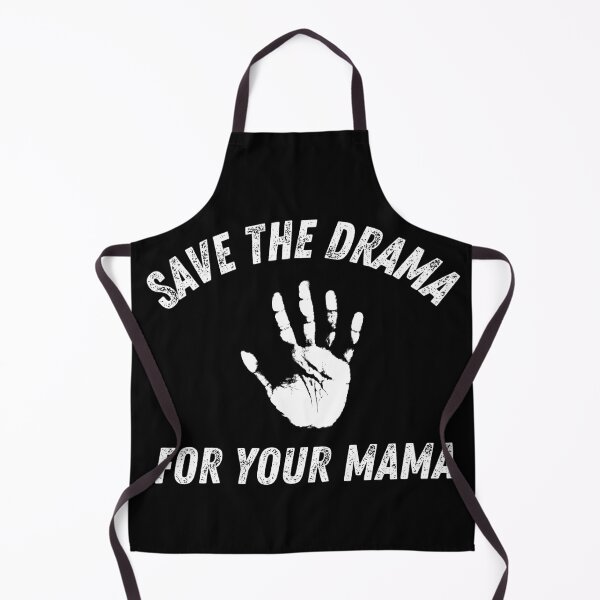Item preview, Save The Drama For Your Mama White Handprint Funny Sarcastic designed and sold by HYPNK.