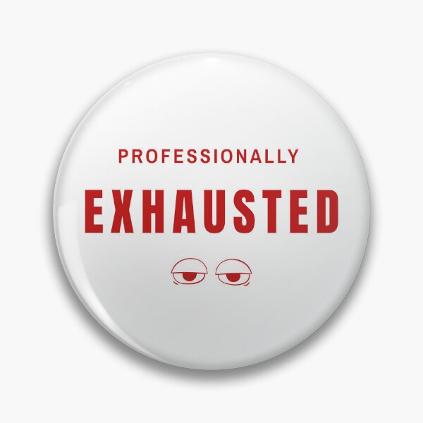 Item preview, Professionally Exhausted — Funny Sarcastic Quote Sticker designed and sold by AMBAYK.