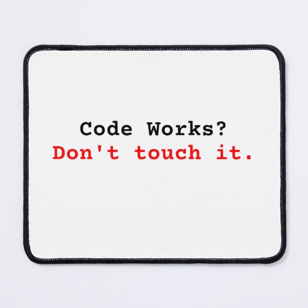Item preview, Code Works Dont Touch It Funny Programmer Coding Text designed and sold by sam0471.