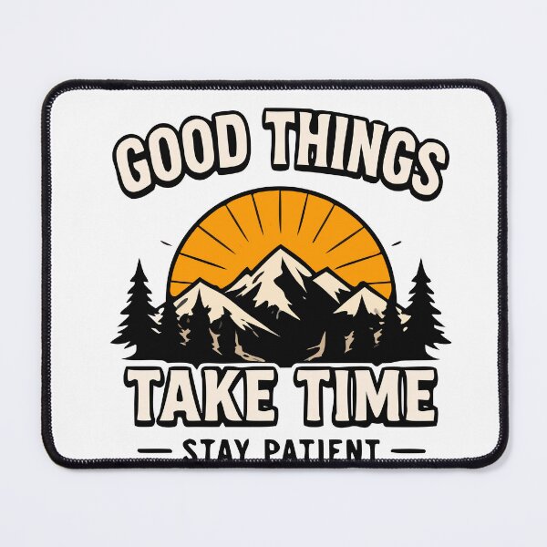 Item preview, Good Things Take Time | Motivational Patience & Growth Mountain Design designed and sold by FAFshop.