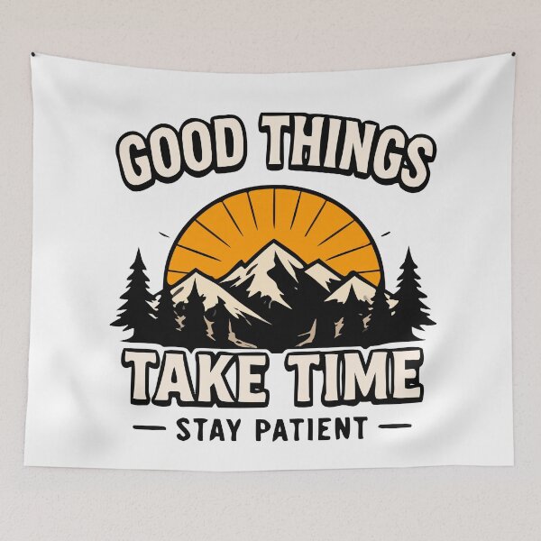 Item preview, Good Things Take Time | Motivational Patience & Growth Mountain Design designed and sold by FAFshop.