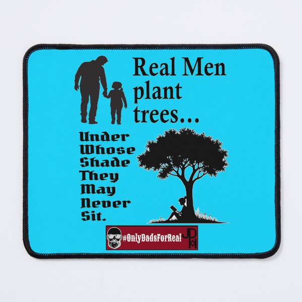 Item preview, Real Men Plant Trees (Blue) *More Colors Available in Collection designed and sold by OnlyDadsForReal.