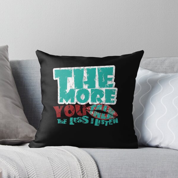 Item preview, The You More Talk The Less I Listen designed and sold by TomGiantDesigns.