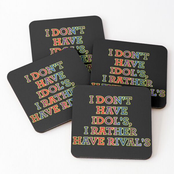 Item preview, I Don't Have Idol's I Rather Have Rival's designed and sold by ZooStateofMind.