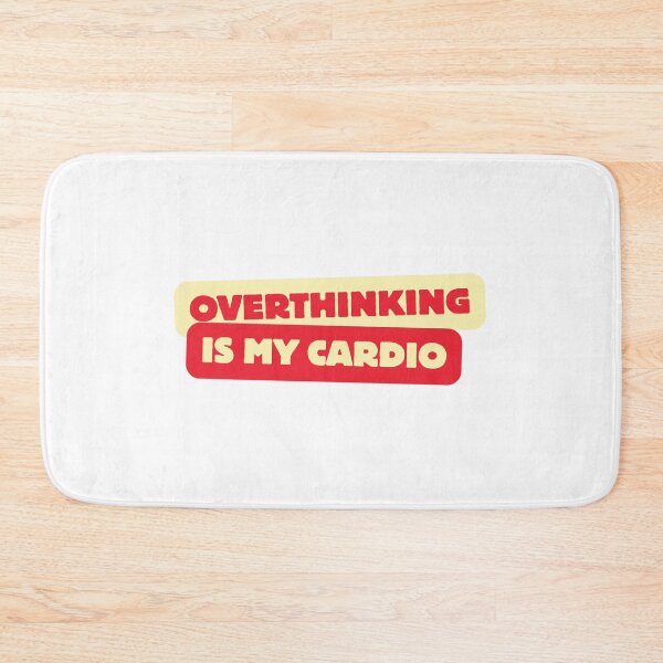 Item preview, Overthinking is My Cardio – Funny Minimal Anxiety Quote Typography  designed and sold by suhshops.