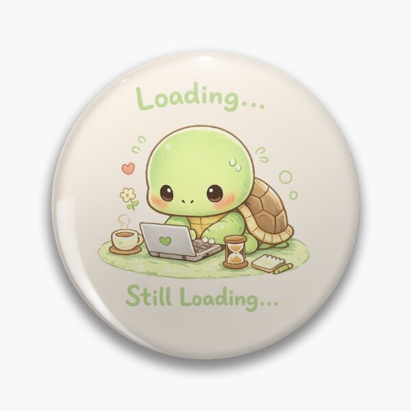 Item preview, Cute Slow Turtle Laptop Loading Meme - Loading....Still Loading | Kawaii Work From Home Humor Art designed and sold by PopCulturePixel.