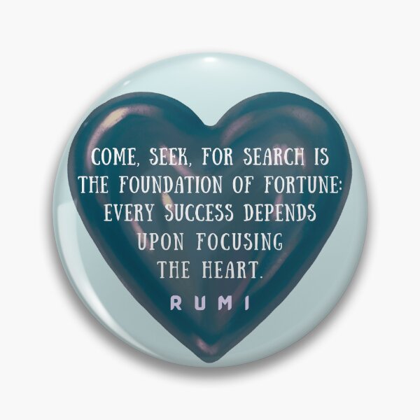 Item preview, Rumi quote: Come, seek, for search is the foundation of fortune: Every success depends upon focusing the heart. designed and sold by artbleed.