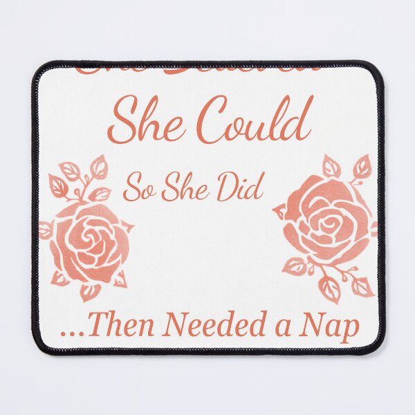 Item preview, She Believed She Could So She Did Then Needed a Nap - Funny Inspirational Tee designed and sold by RedRubyBubble.