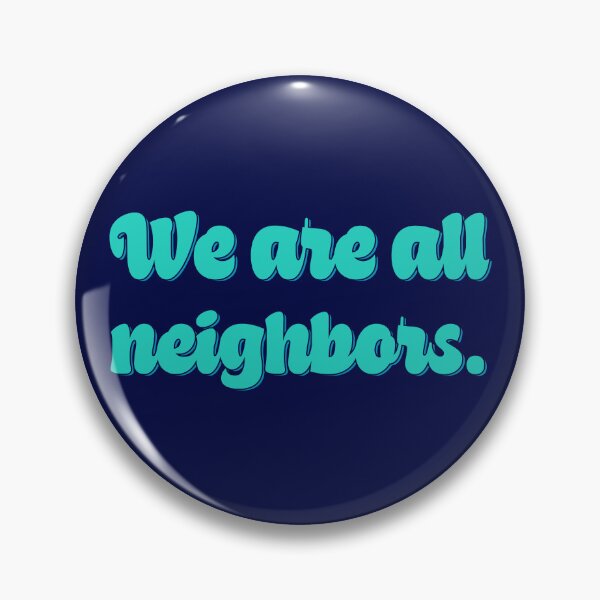 Item preview, We Are All Neighbors - Teal designed and sold by sillyjess.