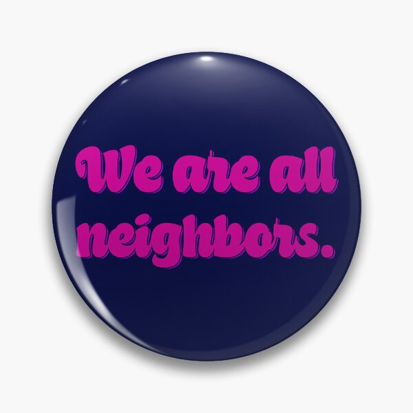 Item preview, We Are All Neighbors - Fuchsia designed and sold by sillyjess.