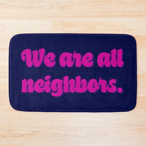 Item preview, We Are All Neighbors - Fuchsia designed and sold by sillyjess.