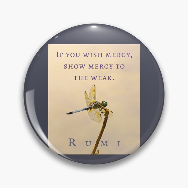 Item preview, Rumi quote: If you wish mercy, show mercy to the weak. designed and sold by artbleed.
