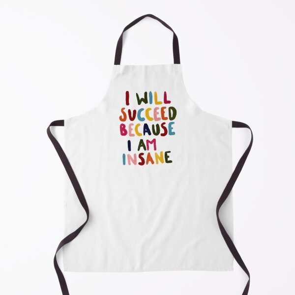 Item preview, I Will Succeed Because I Am Insane designed and sold by Spring Things.