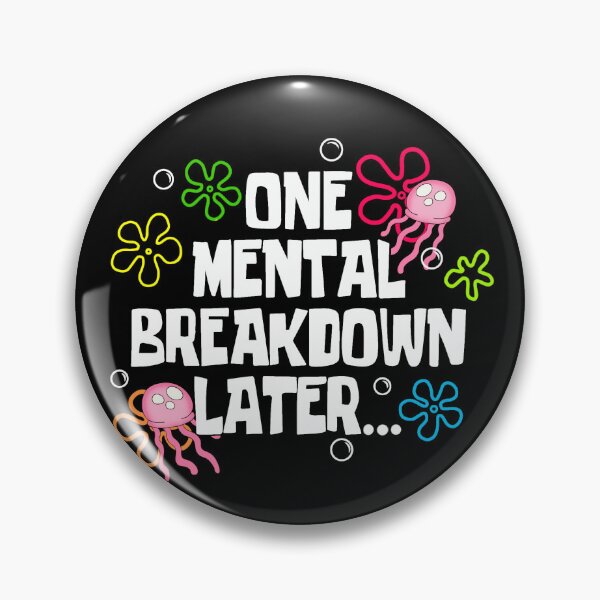 Item preview, One Mental Breakdown Later designed and sold by Roysdisturbia.