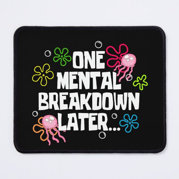 Item preview, One Mental Breakdown Later designed and sold by Roysdisturbia.