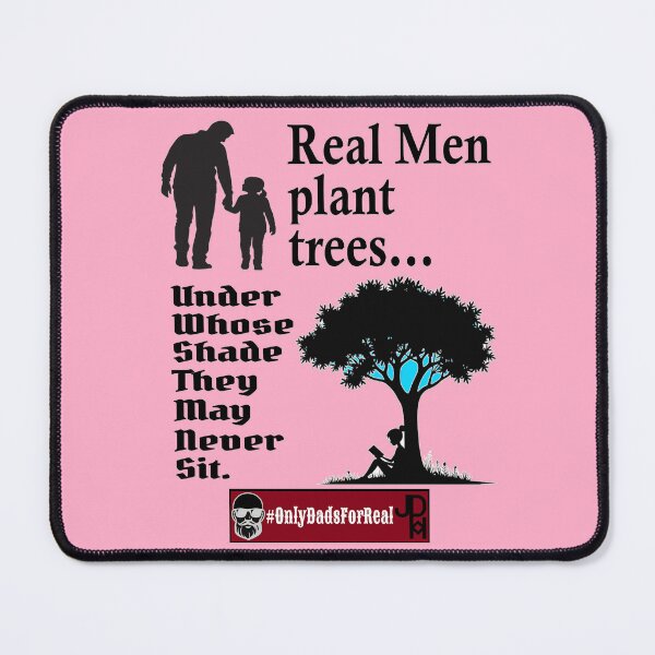Item preview, Real Men Plant Trees (Pink) *More Colors Available in Collection designed and sold by OnlyDadsForReal.