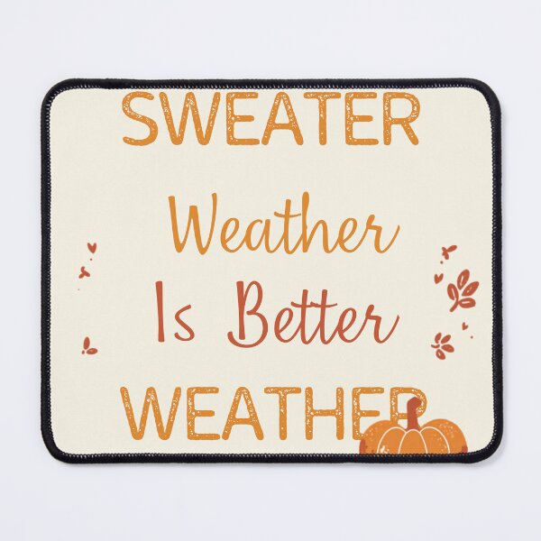 Item preview, Sweater Weather is Better Weather - Cozy Fall Season Gift Tee designed and sold by RedRubyBubble.
