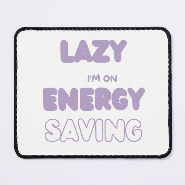 Item preview, I'm Not Lazy I'm on Energy Saving Mode - Funny Introvert Gift Tee designed and sold by RedRubyBubble.