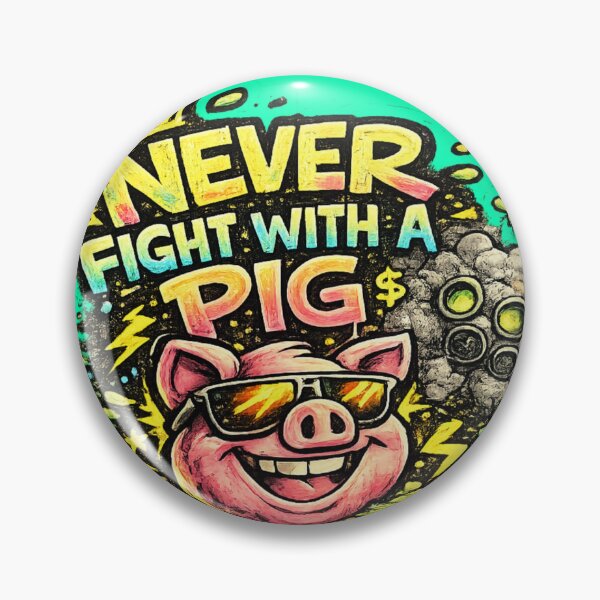 Item preview, Never Fight With A Pig designed and sold by DesignPrePress.