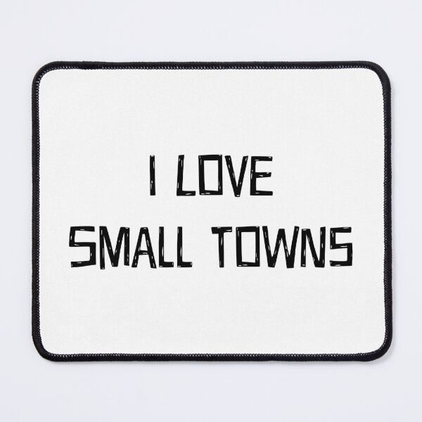 Item preview, I LOVE SMALL TOWNS designed and sold by binmaster3000.