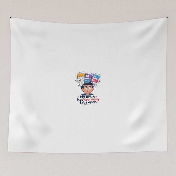 Item preview, My Brain Has Too Many Tabs Open Funny designed and sold by Sitthikon123.
