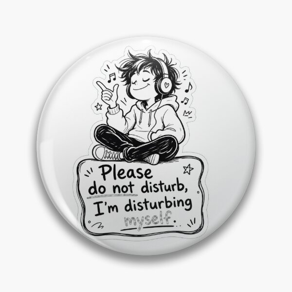 Item preview, Please Do Not Disturb I'm Disturbing Myself designed and sold by Studio Cozy.