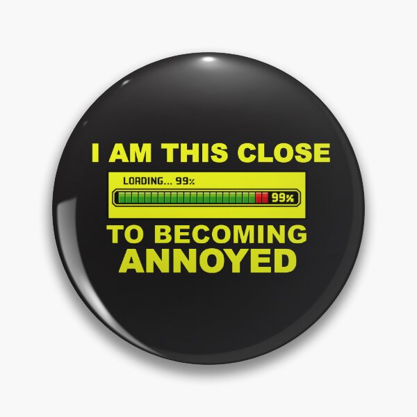 Item preview,  I am this close to becoming annoyed designed and sold by shorethings.