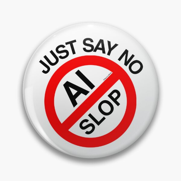 Item preview, Just Say No To AI Slop designed and sold by TaylorTheWolf.