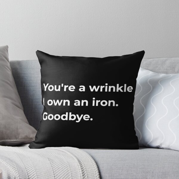 Item preview, You're a Wrinkle I Own an Iron Goodbye — Funny Sewing Quote Gift designed and sold by EverStitchStudio ★★★★★.